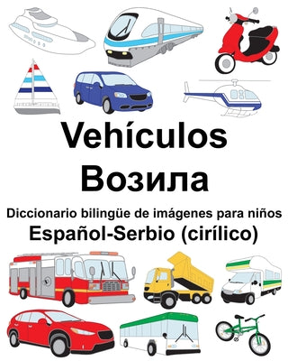 Español-Serbio (cirílico) Vehículos/Возила Diccionario bilingüe de imágenes para niños