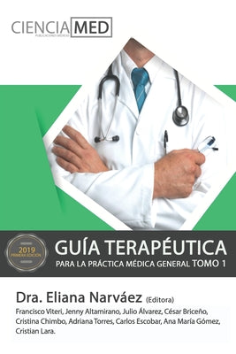 Guía Terapéutica para la Práctica Médica General 1: Tomo 1