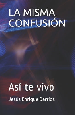 La Misma Confusión: Así te vivo