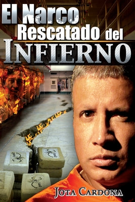 El Narco Rescatado del infierno