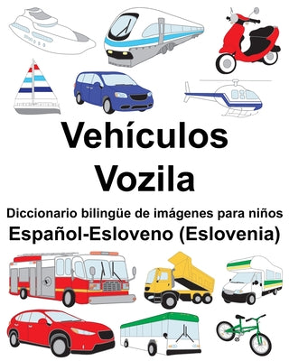 Español-Esloveno (Eslovenia) Vehículos/Vozila Diccionario bilingüe de imágenes para niños