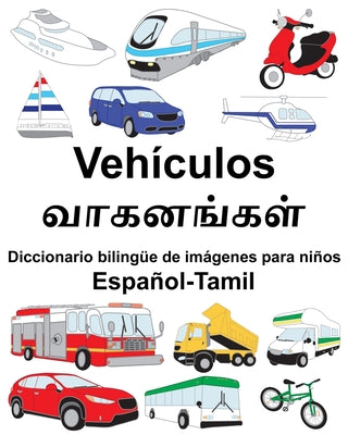 Español-Tamil Vehículos/வாகனங்கள் Diccionario bilingüe de imágenes para niños