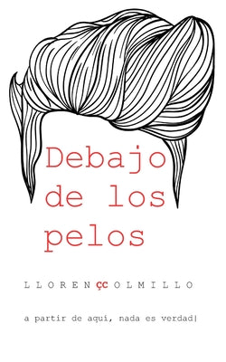 Debajo de los pelos: a partir de aquí, nada es verdad