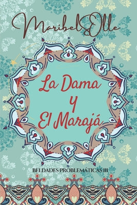 La Dama y El Marajá: Un paseo por el destino ( Novela Histórica Romántica )