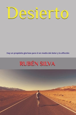 Desierto: Hay un propósito glorioso para ti en medio del dolor y la aflicción