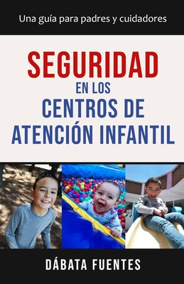 Seguridad en los Centros de Atención Infantil: Una guía para padres y cuidadores