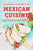 Get Introduced to The Best of The Mexican Cuisine: Mexican Cooking Made Simple