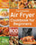 The Complete Air Fryer Cookbook for Beginners: 800 Affordable, Quick & Easy Air Fryer Recipes Fry, Bake, Grill & Roast Most Wanted Family Meals 21-Day