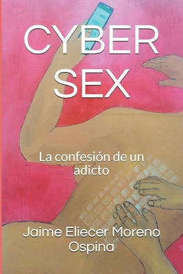 Cyber Sex: La confesión de un adicto