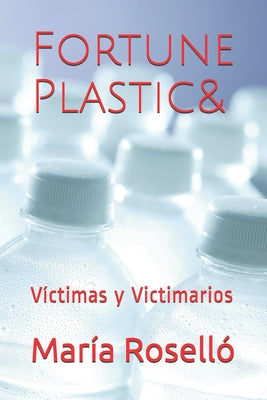 Fortune Plastic&: Víctimas y Victimarios