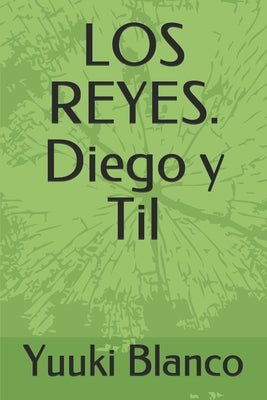 LOS REYES. Diego y Til