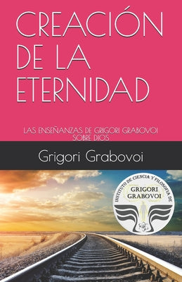 Las Enseñanzas de Grigori Grabovoi Sobre Dios: Creación de la Eternidad