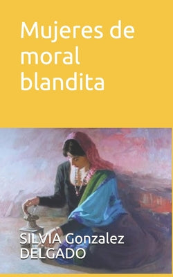 Mujeres de moral blandita