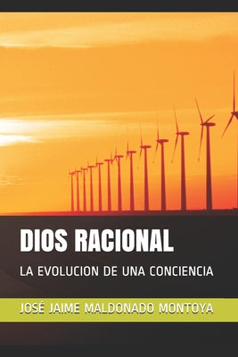 Dios Racional: La Evolucion de Una Conciencia