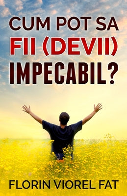 Cum Sa Fii (Devii) Impecabil?