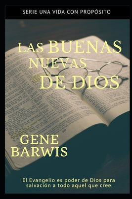 Las Buenas Nuevas de Dios: El Evangelio es poder de Dios para salvación a todo aquel que cree.