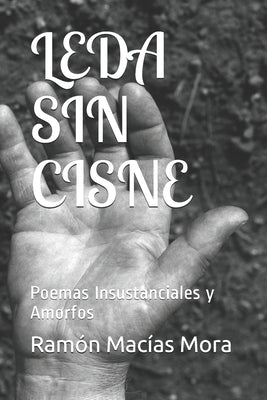 Leda Sin Cisne: Poemas Insustanciales y Amorfos