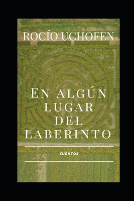 En Algún Lugar del Laberinto: Cuentos