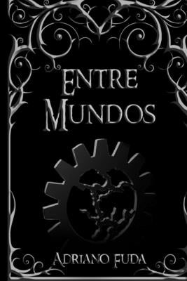 Entre Mundos: Ten cuidado con lo que deseas