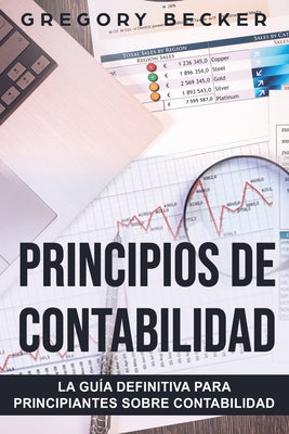 Principios de contabilidad: La guía definitiva para principiantes sobre contabilidad