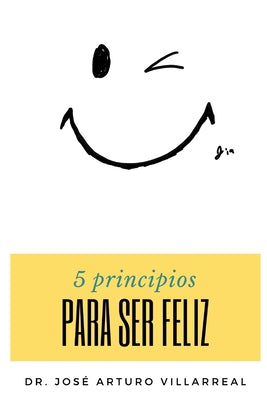 5 principios para ser feliz.