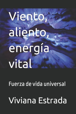 Viento, aliento, energía vital: Fuerza de vida universal