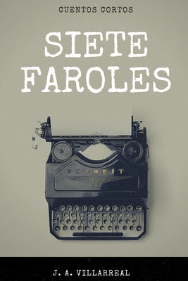 Siete Faroles: Cuentos Cortos