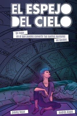 El Espejo del Cielo: Un lugar en el que puedes convertir tus sueños normales en lúcidos