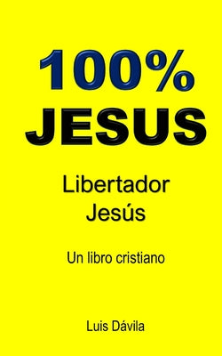 100% Jesus: Libertador Jesús