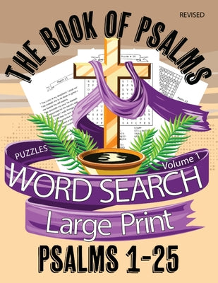 The Book Of Psalms Large Print Word Search Puzzles Volume 1 Psalms 1-25: Christian KJV Bible Find A Word Puzzles for Adults and Seniors