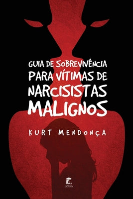 Guia de Sobrevivência Para Vítimas de Narcisistas Malignos