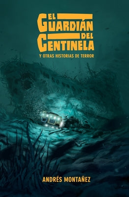 El Guardián del Centinela y otras historias de terror