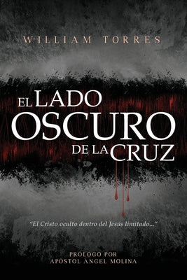 El Lado Oscuro de la Cruz: "El Cristo Oculto dentro del Jesús Limitado"