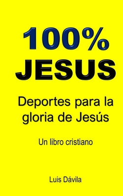 100% Jesus: Deportes para la gloria de Jesús