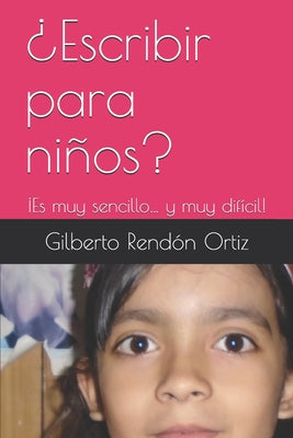 ¿Escribir para niños?: ¡Es muy sencillo... y muy difícil!