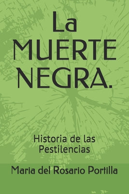 La MUERTE NEGRA.: Historia de las Pestilencias