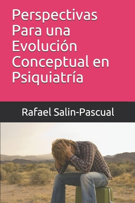 Perspectivas Para una Evolución Conceptual en Psiquiatría