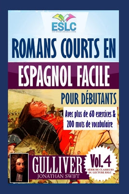 Romans courts en espagnol facile pour débutants avec plus de 60 exercices & 200 mots de vocabulaire: "GULLIVER" de Jonathan Swift (Apprendre l'espagno