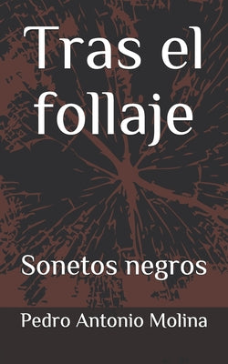 Tras el follaje: Sonetos negros