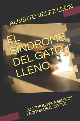 El Síndrome del Gato Lleno: Coaching Para Salir de la Zona de Confort