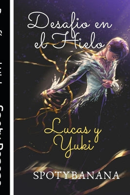 Desafío en el Hielo: Lucas ♥ Yuki