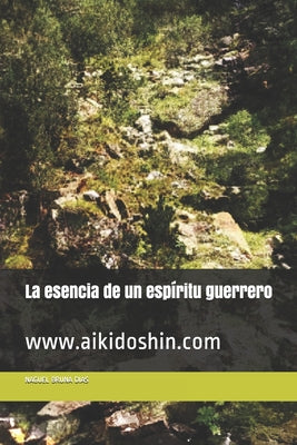 La esencia de un espíritu guerrero: www.aikidoshin.com