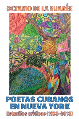 Poetas cubanos en Nueva York: Estudios críticos (1978-2018)