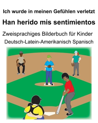 Deutsch/Latein-Amerikanisch Spanisch Ich wurde in meinen Gefühlen verletzt/Han herido mis sentimientos Zweisprachiges Bilderbuch für Kinder