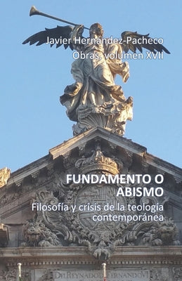 Fundamento O Abismo: Filosofía y crisis de la teología contemporánea