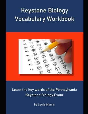 Keystone Biology Vocabulary Workbook: Learn the key words of the Pennsylvania Keystone Biology Exam