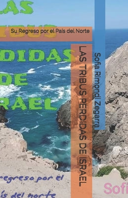 Las Tribus Perdidas de Israel: Su Regreso por el País del Norte