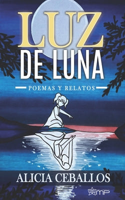 Luz de Luna: Poemas y relatos