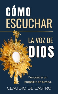 Cómo Escuchar la Voz de Dios