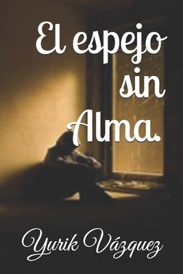 El Espejo sin Alma.